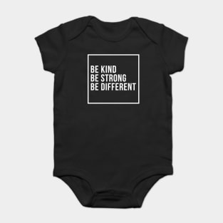 Be Strong, Be Kind, Be Different Baby Bodysuit
